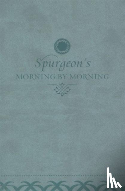 Spurgeon, Charles H. - Morning by Morning