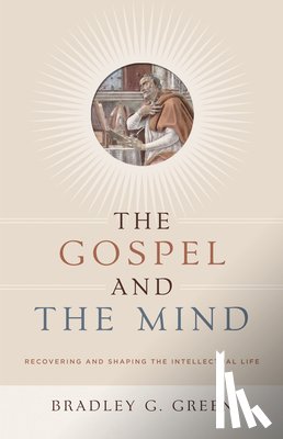 Green, Bradley G - GOSPEL & THE MIND
