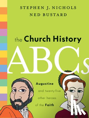 Nichols, Stephen J (Reader) - The Church History ABCs