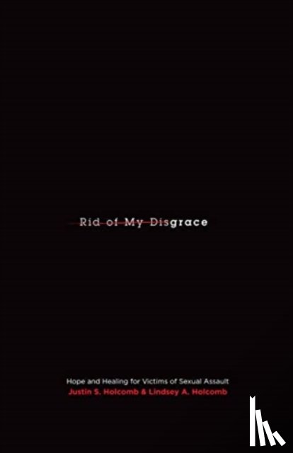 Holcomb, Justin S., Holcomb, Lindsey A. - Rid of My Disgrace