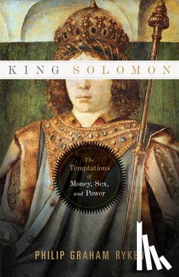Ryken, Philip Graham - King Solomon