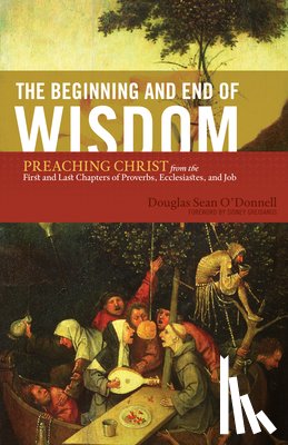 O'Donnell, Douglas - The Beginning and End of Wisdom
