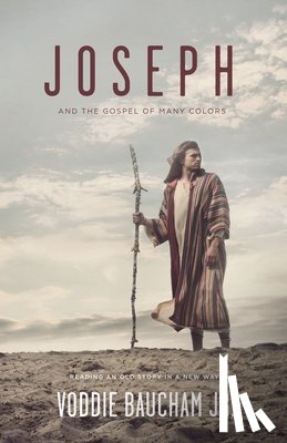 Baucham Jr., Voddie - Joseph and the Gospel of Many Colors