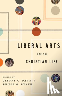  - Liberal Arts for the Christian Life
