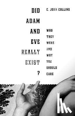 Collins, C John - DID ADAM & EVE REALLY EXIST