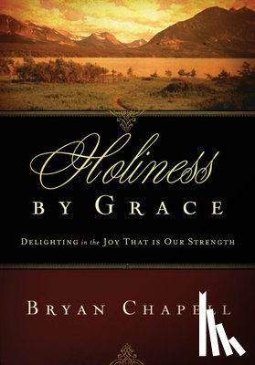Chapell, Bryan - HOLINESS BY GRACE REDESIGN/E