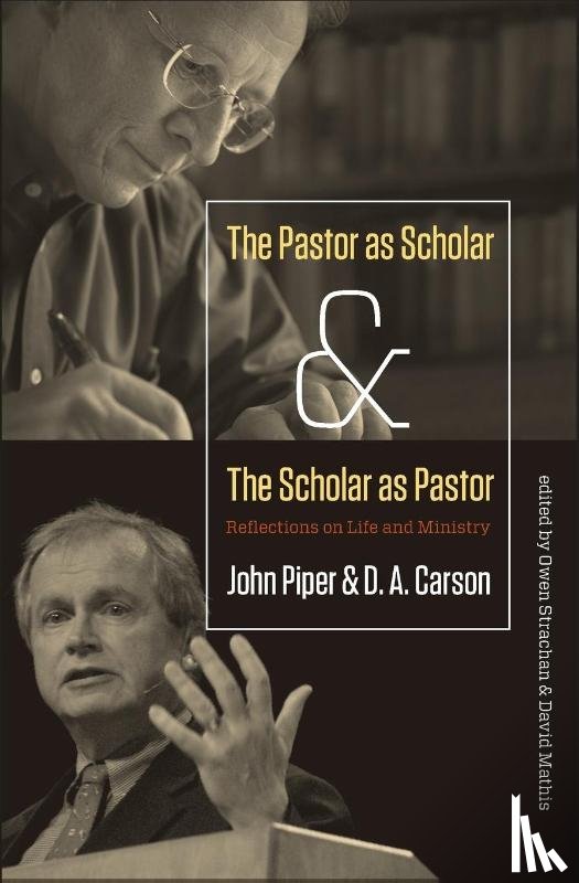 Piper, John, Carson, D A - PASTOR AS SCHOLAR & THE SCHOLA