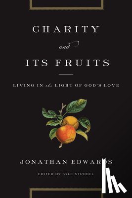 Edwards, Jonathan - Charity and Its Fruits