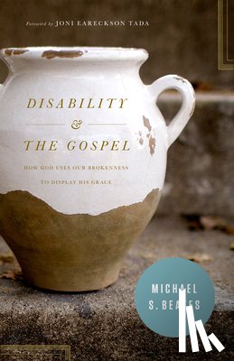 Beates, Michael S. - Disability and the Gospel