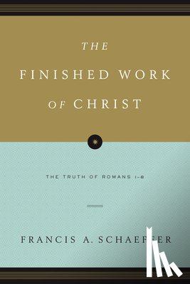 Schaeffer, Francis A. - The Finished Work of Christ