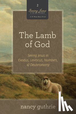 Guthrie, Nancy - The Lamb of God