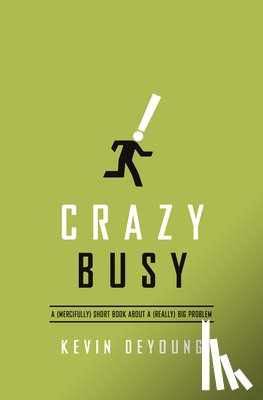 DeYoung, Kevin - Crazy Busy