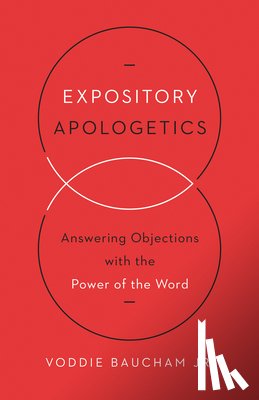 Baucham Jr., Voddie - Expository Apologetics