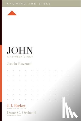 Buzzard, Justin - John: A 12-Week Study