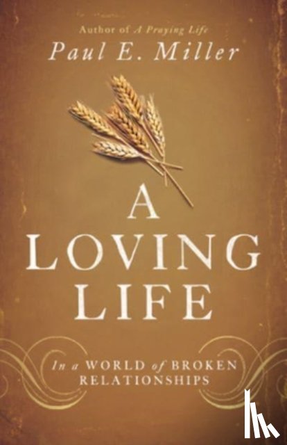 Miller, Paul E. - A Loving Life