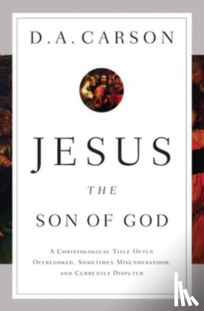 Carson, D. A. - Jesus the Son of God