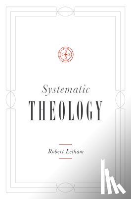 Letham, Robert - Systematic Theology