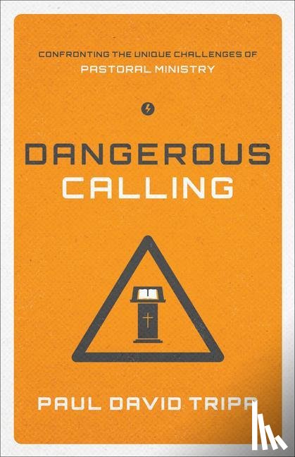 Tripp, Paul David - Dangerous Calling
