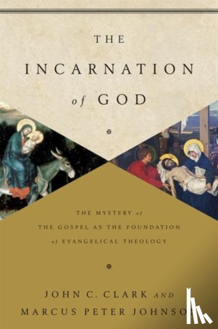 Clark, John, Johnson, Marcus Peter - The Incarnation of God
