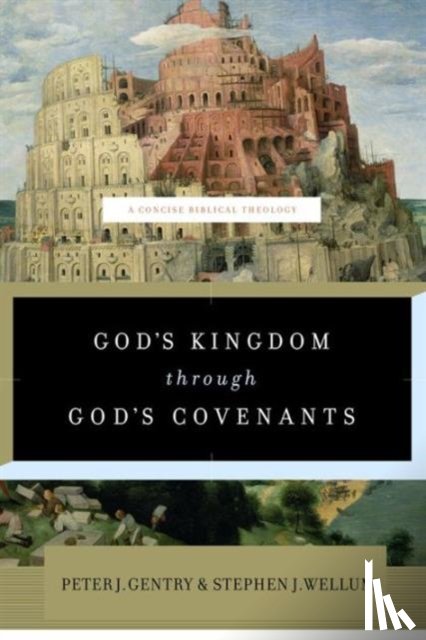 Gentry, Peter J., Wellum, Stephen J. - God's Kingdom through God's Covenants