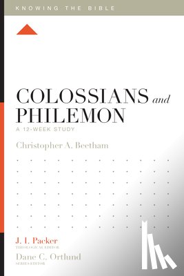Beetham, Christopher A. - Colossians and Philemon