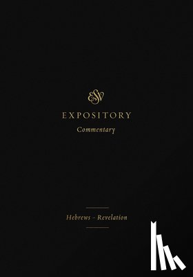  - ESV Expository Commentary