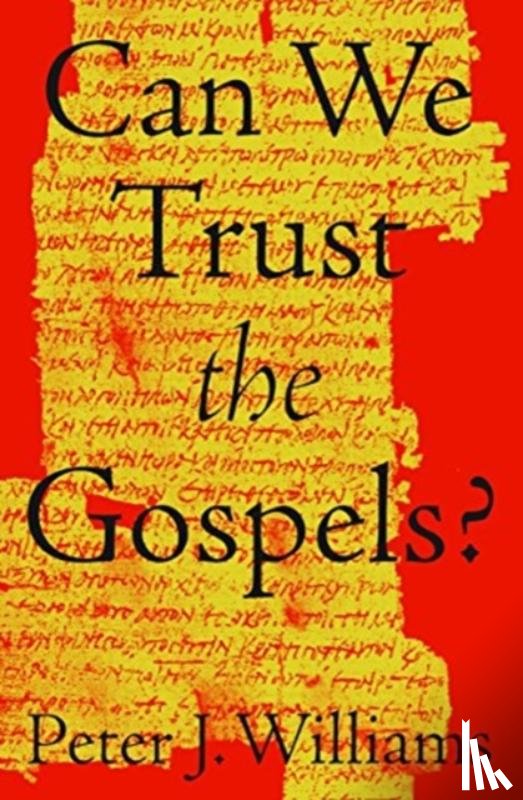 Williams, Peter J. - Can We Trust the Gospels?