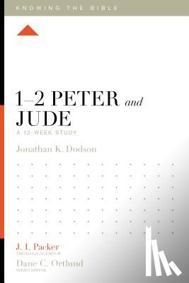 Dodson, Jonathan K. - 1–2 Peter and Jude