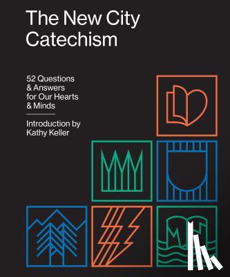 Keller, Kathy - The New City Catechism