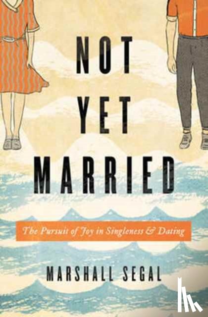 Segal, Marshall - Not Yet Married