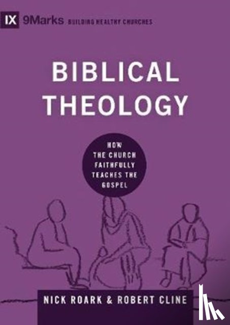 Roark, Nick, Cline, Robert - Biblical Theology