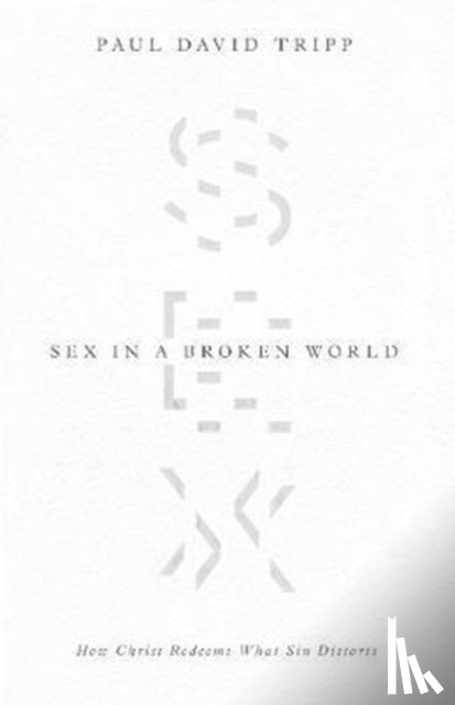 Tripp, Paul David - Sex in a Broken World