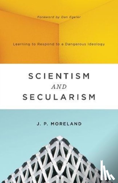 Moreland, J. P. - Scientism and Secularism
