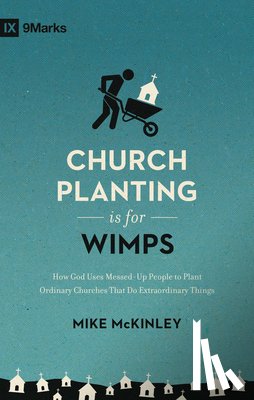 McKinley, Mike - Church Planting Is for Wimps