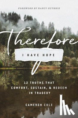 Cole, Cameron - Therefore I Have Hope