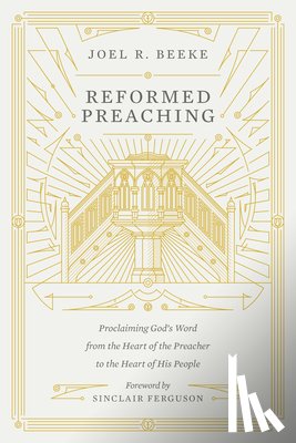 Beeke, Joel - Reformed Preaching