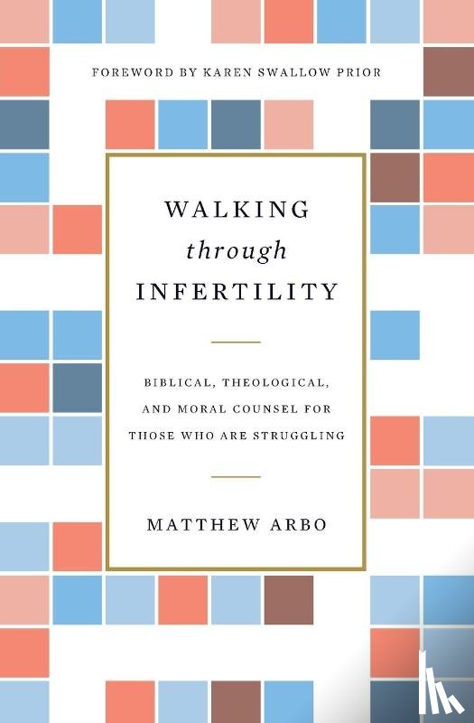 Arbo, Matthew - Walking through Infertility