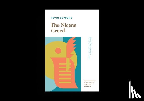 DeYoung, Kevin - The Nicene Creed