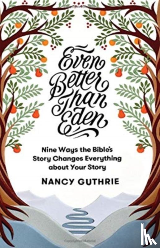 Guthrie, Nancy - Even Better than Eden