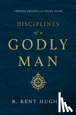 Hughes, R. Kent - Disciplines of a Godly Man