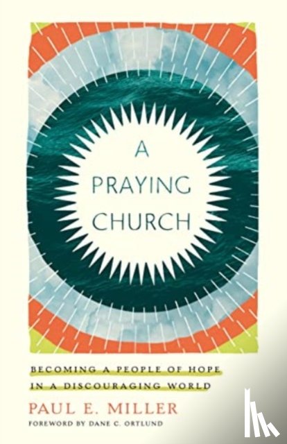 Miller, Paul E. - A Praying Church