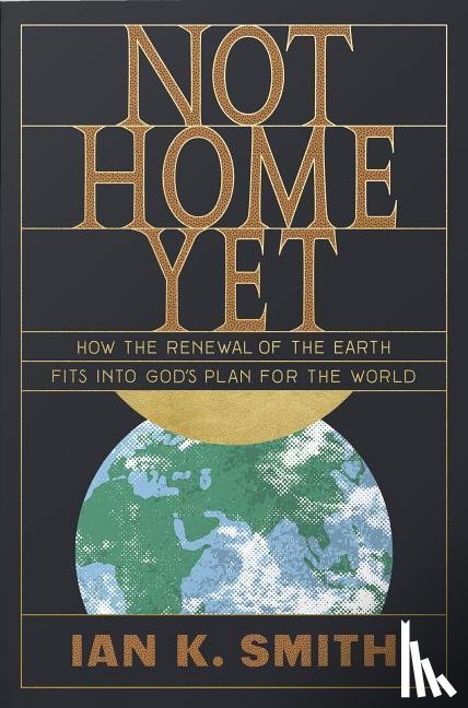 Smith, Ian K. - Not Home Yet