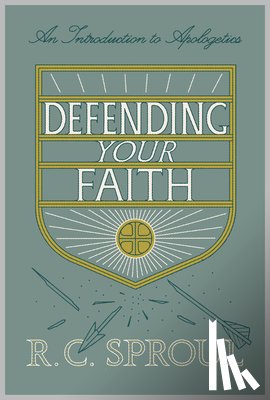 Sproul, R. C. - Defending Your Faith