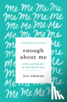 Oshman, Jen - Enough about Me