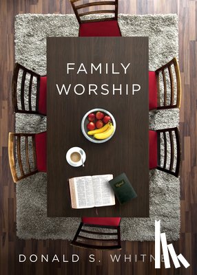 Whitney, Donald S. - Family Worship