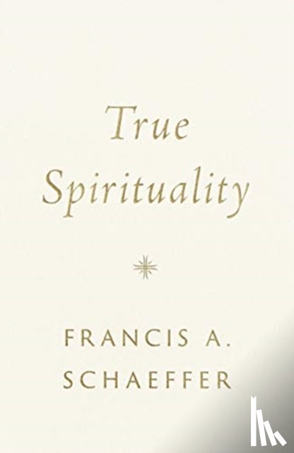 Schaeffer, Francis A. - True Spirituality