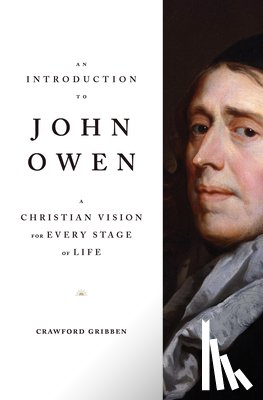Gribben, Crawford - An Introduction to John Owen