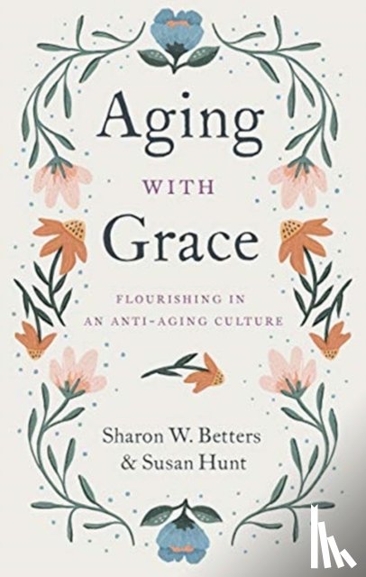 Betters, Sharon W., Hunt, Susan - Aging with Grace