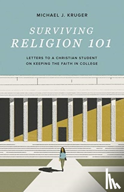 Kruger, Michael J. - Surviving Religion 101