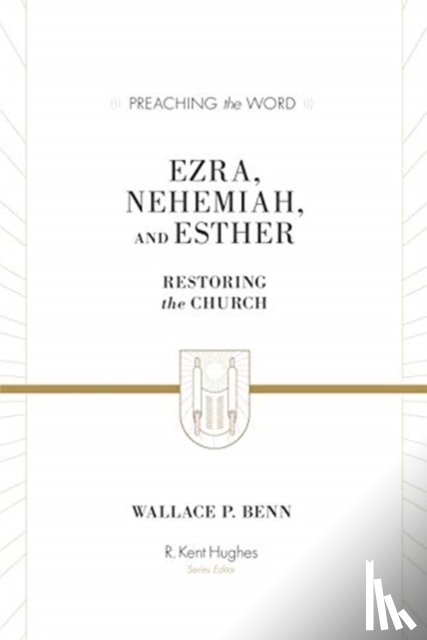 Benn, Wallace P. - Ezra, Nehemiah, and Esther